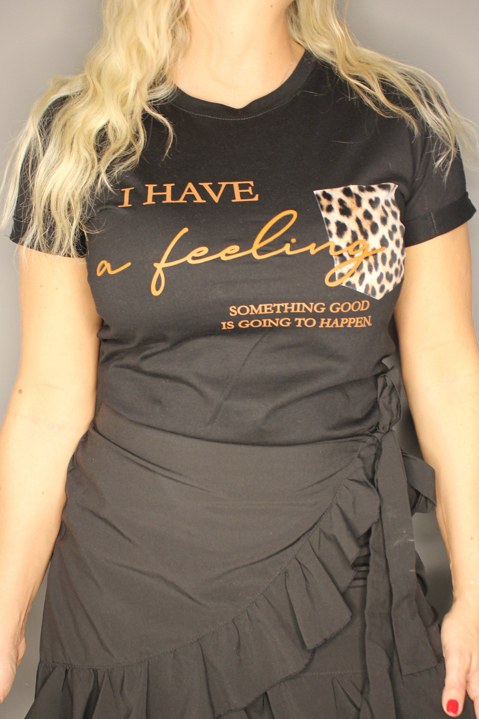 T-Shirt I have a feeling