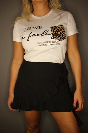 T-Shirt I have a feeling